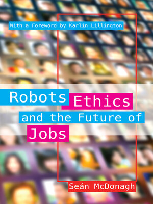 cover image of Robots, Ethics and the Future of Jobs